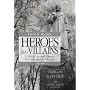 Heroes and Villains: Creating National History in Contemporary Ukraine