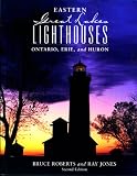 Eastern Great Lakes Lighthouses, 2nd: Ontario, Erie, and Huron