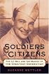 Soldiers to Citizens: The G.I. Bill and the Making of the Greatest Generation