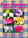 Easy Gardens for South Florida (Florida Gardening) Volume I Knowing God: Walking through the Book of Books
