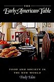 The early American table : food and society in the New World