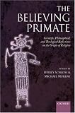 The Believing Primate: Scientific, Philosophical, and Theological Reflections on the Origin of Religion image