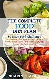 Whole: 30 Days Food Challenge: Top 30 Winning Recipes Help You to Lose Weight and have Life-changing Impact to Your Health + ** FREE BONUS included** (Low Carb, Paleo Diet, Superfoods)