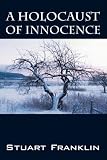 A Holocaust of Innocence: An Innocence of Childhood Lost