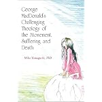 George MacDonald's Challenging Theology of the Atonement, Suffering, and Death book cover