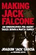 Making Jack Falcone: An Undercover FBI Agent Takes Down a Mafia Family