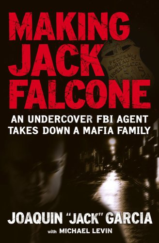 Making Jack Falcone: An Undercover FBI Agent Takes Down a Mafia Family