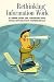 Rethinking Information Work: A Career Guide for Librarians and Other Information Professionals