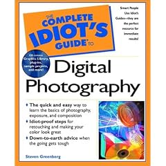The Complete Idiot's Guide to Digital Photography (The Complete Idiot's Guide)