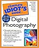 The Complete Idiot's Guide to Digital Photography (3rd Edition)