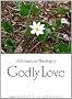 The Science and Theology of Godly Love