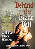 Behind The Eight Ball: Sex For Crack Cocaine Exchange And Poor Black Women