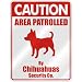 chihuahua16  - CAUTION AREA PATROLLED BY CHIHUAHUAS SECURITY CO PARKING