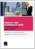Produkt-Bild: Berufs- und Karriere-Planer Wirtschaft 2011 | 2012: F&uuml;r Studenten und Hochschulabsolventen