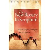 The New Rosary in Scripture: Biblical Insights for Praying the 20 Mysteries