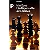 L'Indispensable aux �checs