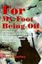 For My Foot Being Off: A Narrative in Documents and Letters Relating to the WWI Experiences Of Infantry Lieutenant Alfred Barlow