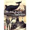 Dix si�cles de p�che � la baleine