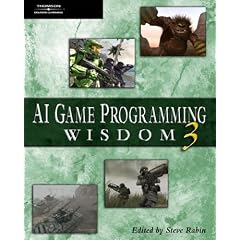 AI Game Programming Wisdom 3 (AI Game Programming Wisdom (W/CD))