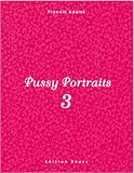 Pussy Portraits 3 - Frannie Adams