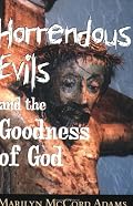 Horrendous Evils and the Goodness of God (Cornell Studies in the Philosophy of Religion)