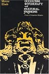 Occultism, Witchcraft, and Cultural Fashions: Essays in Comparative Religion