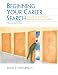 Beginning Your Career Search: A Hands-on Approach to Building Your Career Portfolio (3rd Edition)