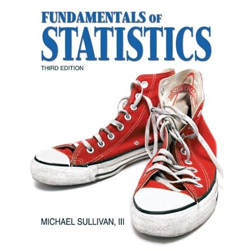 Fundamentals of Statistics (3rd Edition) (Sullivan Statistics Series)