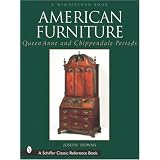 American Furniture: Queen Anne and Chippendale Periods (Schiffer Classic Reference Books) by Joseph Downs