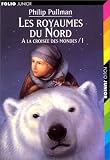 A La Croisee DES Mondes: Les Royaumes Du Nord Tome 1