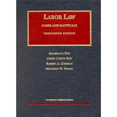 Labor Law: Cases and Materials (University Casebook Series)