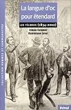 Revue Privat  / La Langue d'Oc pour étendard : Les Félibres (1854-2002)