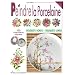 Peindre la porcelaine : 150 compositions originales