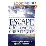 Escape from Codependent Christianity: From Religious Control to Spiritual Freedom
