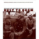 Bust to Boom: Documentary Photographs of Kansas, 1936-1949