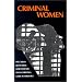 Criminal Women: Some Autobiographical Accounts (Feminist perspectives)