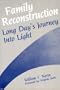 Family Reconstruction: Long Day's Journey into Light (A Norton professional book)