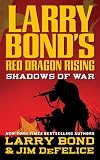Larry Bonds Red Dragon Rising: Shadows of War