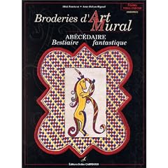 Broderies d'art mural : ab�c�daire, bestiaire fantastique