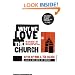 Why We Love the Church: In Praise of Institutions and Organized Religion
