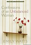 Confessions of an Unbalanced Woman