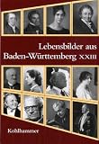 Produkt-Bild: Baden-W&uuml;rttembergische Biographien: Lebensbilder aus Baden-W&uuml;rttemberg Band 23: Bd 23