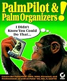 PalmPilot and Palm Organizers!: I Didn't Know You Could Do That.... (I Didn't Know You Could Do That!)