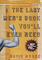 The Last Men's Book You'll Ever Need The Last Men's Book You'll Ever Need