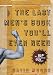 The Last Men's Book You'll Ever Need: What the Bible Says about Guy Stuff