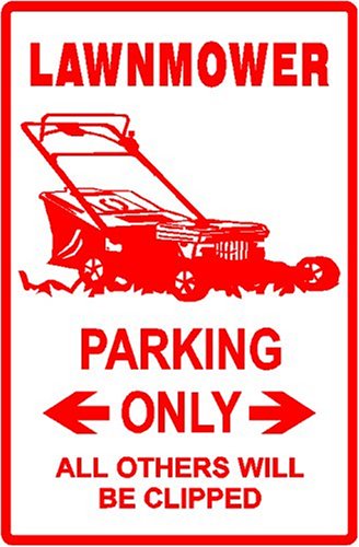 Lawnmower Parking Only Sign - All Others Will Be Clipped Lawnmower Parking Only Sign - All Others Will Be Clipped