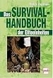 Das Survivalhandbuch der Eliteeinheiten