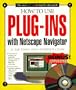 How to Use Plug-Ins with Netscape Navigator (How It Works Series)