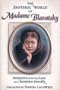 The Esoteric World of Madame Blavatsky: Insights into the Life of a Modern Sphinx