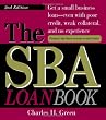 The SBA Loan Book: Get A Small Business Loan--even With Poor Credit, Weak Collateral, And No Experience